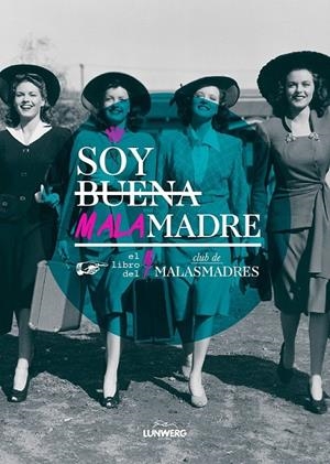 Soy buena malamadre | 9788416177547 | Club de MALASMADRES | Librería Castillón - Comprar libros online Aragón, Barbastro