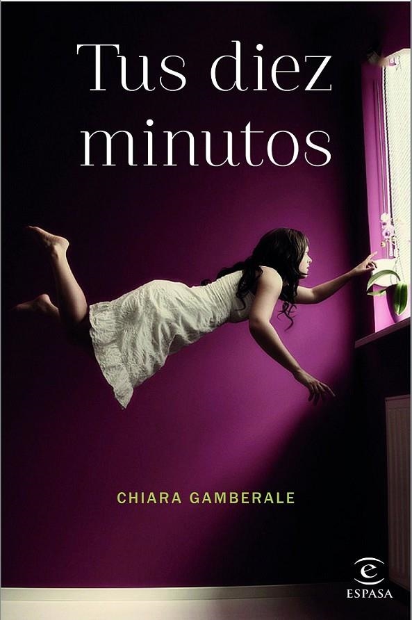 Tus diez minutos | 9788467044768 | Chiara Gamberale | Librería Castillón - Comprar libros online Aragón, Barbastro