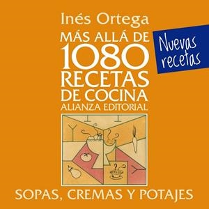 Más allá de 1080 recetas de cocina. Sopas, cremas y potajes | 9788420699080 | Ortega, Inés | Librería Castillón - Comprar libros online Aragón, Barbastro