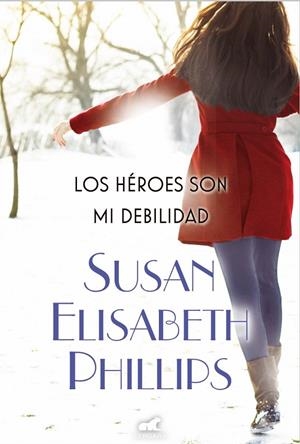 Los héroes son mi debilidad | 9788415420897 | Phillips, Susan Elizabeth | Librería Castillón - Comprar libros online Aragón, Barbastro