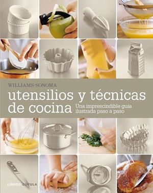 Utensilios y técnicas de cocina | 9788448021306 | Williams-Sonoma | Librería Castillón - Comprar libros online Aragón, Barbastro