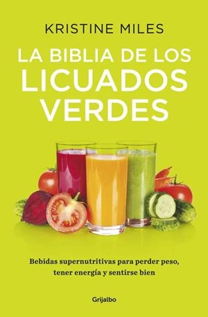 La biblia de los licuados verdes | 9788425353185 | MILES, KRISTINE | Librería Castillón - Comprar libros online Aragón, Barbastro