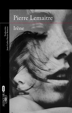 Irène (Un caso del comandante Camille Verhoeven 1) | 9788420418858 | Pierre Lemaitre | Librería Castillón - Comprar libros online Aragón, Barbastro