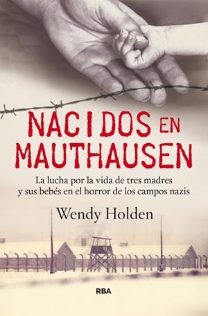 Nacidos en Mauthausen | 9788490565018 | HOLDEN, WENDY | Librería Castillón - Comprar libros online Aragón, Barbastro