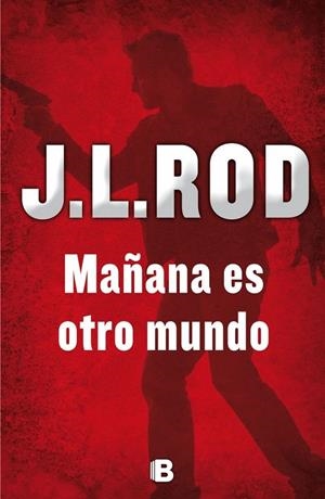 Mañana es otro mundo | 9788466657037 | J.L. Rod | Librería Castillón - Comprar libros online Aragón, Barbastro