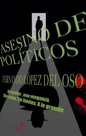 Asesino de políticos | 9788416128679 | Lopez Del Oso,Fernando J | Librería Castillón - Comprar libros online Aragón, Barbastro