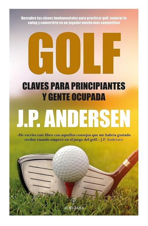 Golf. Claves para principiantes | 9788416002269 | Andersen, J.P. | Librería Castillón - Comprar libros online Aragón, Barbastro