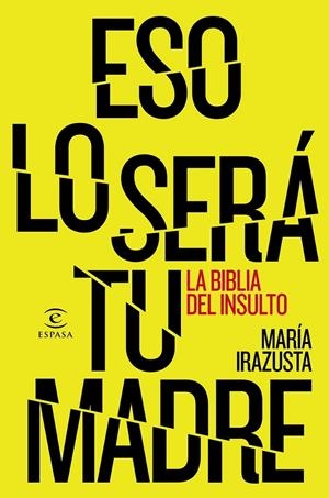 Eso lo será tu madre | 9788467044706 | María Irazusta Lara | Librería Castillón - Comprar libros online Aragón, Barbastro