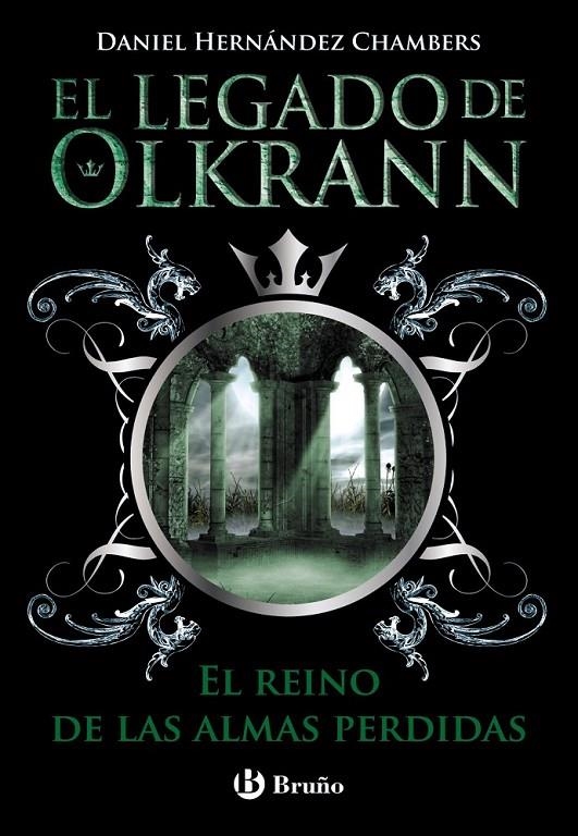 El legado de Olkrann, 3. El reino de las almas perdidas | 9788469603673 | Hernández Chambers, Daniel | Librería Castillón - Comprar libros online Aragón, Barbastro
