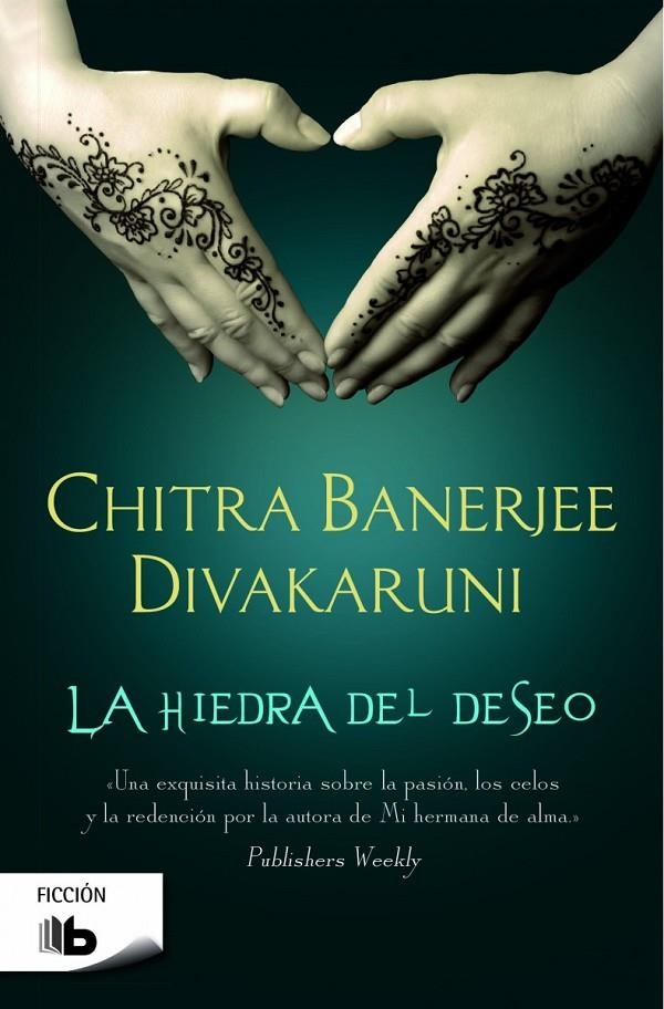 La hiedra del deseo | 9788490700730 | Chitra Banerjee Divakaruni | Librería Castillón - Comprar libros online Aragón, Barbastro