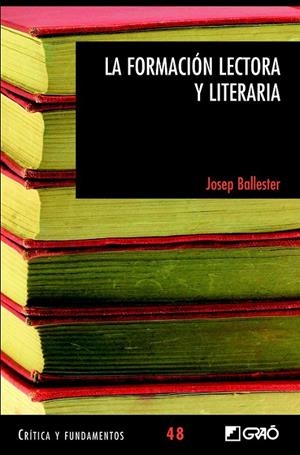 La formación lectora y literaria | 9788499805771 | Ballester Roca, Josep | Librería Castillón - Comprar libros online Aragón, Barbastro