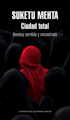Ciudad total | 9788439729457 | Suketu Mehta | Librería Castillón - Comprar libros online Aragón, Barbastro