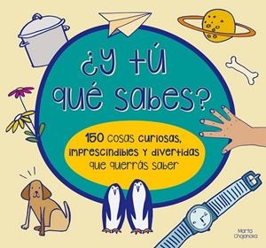 ¿Y tú qué sabes? 150 cosas curiosas, imprescindibles y divertidas que querrás sa | 9788448844554 | CHOJNACKA,MARTA/WATERS,MARY | Librería Castillón - Comprar libros online Aragón, Barbastro