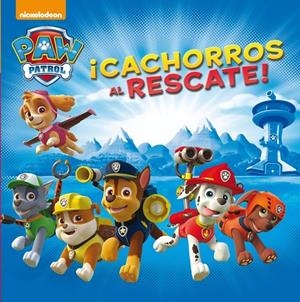 ¡Cachorros al rescate! (Patrulla Canina 1) | 9788448844042 | Nickelodeon | Librería Castillón - Comprar libros online Aragón, Barbastro