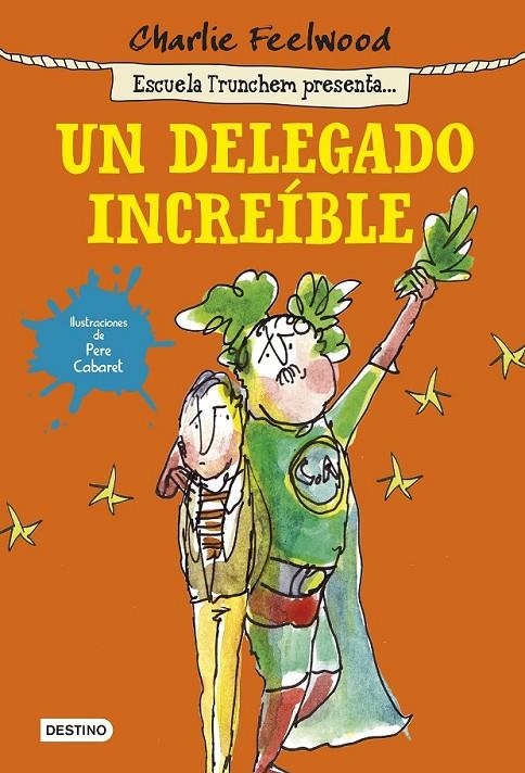 Un delegado increíble | 9788408141433 | Charlie Feelwood | Librería Castillón - Comprar libros online Aragón, Barbastro