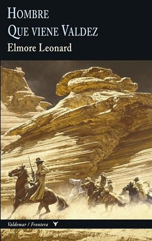 Hombre & Que viene Valdez | 9788477027966 | Elmore, Leonard | Librería Castillón - Comprar libros online Aragón, Barbastro