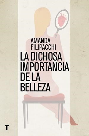 La dichosa importancia de la belleza | 9788416142187 | Filippachi, Amanda | Librería Castillón - Comprar libros online Aragón, Barbastro