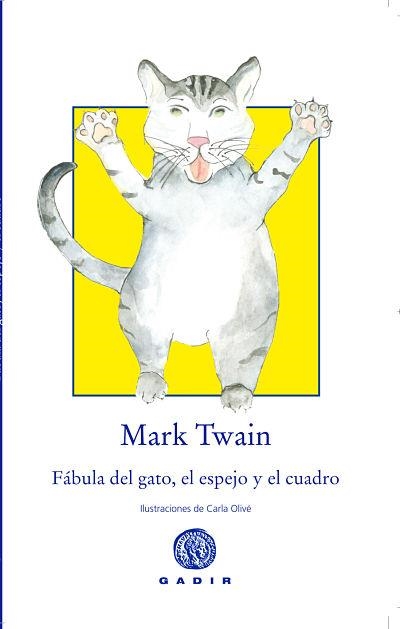 Fábula del gato, el espejo y el cuadro | 9788494299346 | Twain, Mark | Librería Castillón - Comprar libros online Aragón, Barbastro