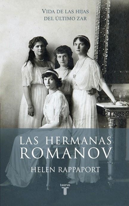 Las hermanas Romanov | 9788430617098 | RAPPAPORT,HELEN | Librería Castillón - Comprar libros online Aragón, Barbastro