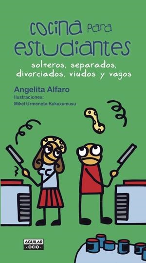 Cocina para estudiantes, solteros, separados, divorciados, viudos y vagos | 9788403500792 | ALFARO,ANGELITA | Librería Castillón - Comprar libros online Aragón, Barbastro