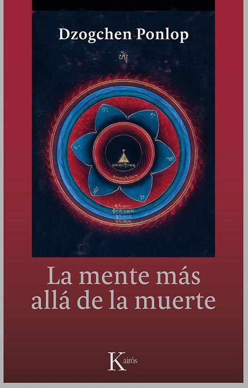 La mente más allá de la muerte | 9788499884479 | Ponlop Rinpoché, Dzogchen | Librería Castillón - Comprar libros online Aragón, Barbastro
