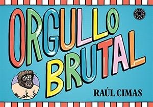 Orgullo brutal | 9788416290307 | Cimas, Raúl | Librería Castillón - Comprar libros online Aragón, Barbastro