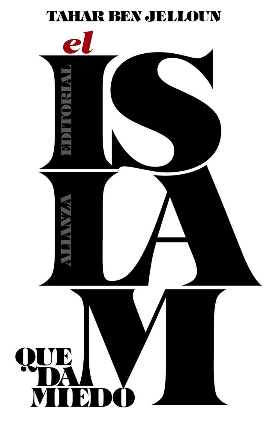 El islam que da miedo | 9788491040545 | Ben Jelloun, Tahar | Librería Castillón - Comprar libros online Aragón, Barbastro