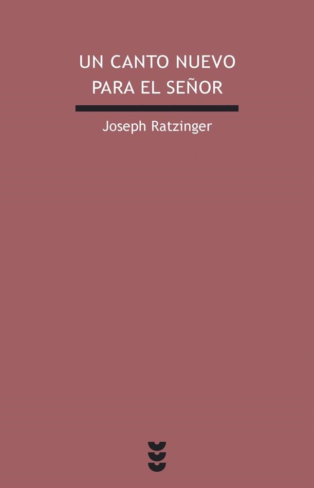 UN CANTO NUEVO PARA EL SEÑOR | 9788430113293 | RATZINGER, JOSEPH | Librería Castillón - Comprar libros online Aragón, Barbastro