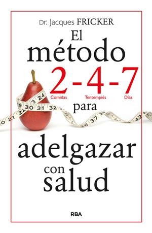 El método 2 - 4 - 7 para adelgazar con salud | 9788490564646 | FRICKER, JACKES | Librería Castillón - Comprar libros online Aragón, Barbastro