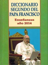 DICCIONARIO SEGUNDO DEL PAPA FRANCISCO | 9788415915218 | PAPA FRANCISCO | Librería Castillón - Comprar libros online Aragón, Barbastro