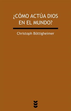 ¿CÓMO ACTÚA DIOS EN EL MUNDO? | 9788430118960 | BÖTTIGHEIMER, CHRISTOPH | Librería Castillón - Comprar libros online Aragón, Barbastro