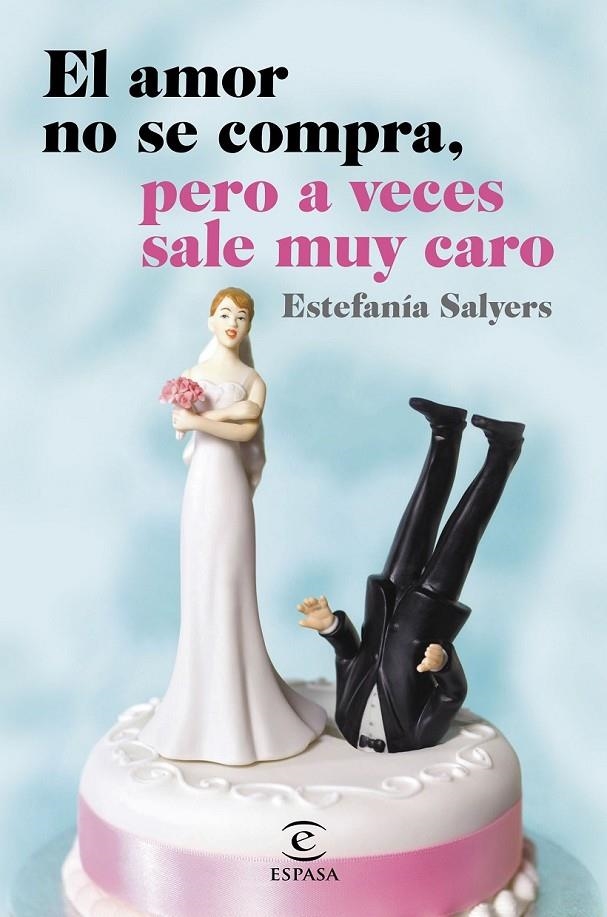 El amor no se compra, pero a veces sale muy caro | 9788467044881 | Estefanía Salyers | Librería Castillón - Comprar libros online Aragón, Barbastro
