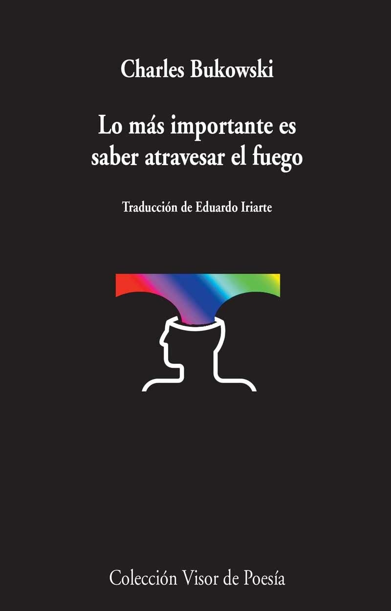 Lo más importante es saber atravesar el fuego | 9788498959031 | Bukowski, Charles | Librería Castillón - Comprar libros online Aragón, Barbastro