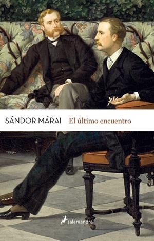 El último encuentro | 9788498387025 | Sándor Márai | Librería Castillón - Comprar libros online Aragón, Barbastro