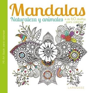Mandalas. Naturaleza y animales | 9788416368051 | Larousse Editorial | Librería Castillón - Comprar libros online Aragón, Barbastro