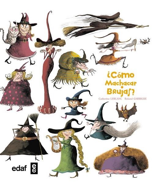 ¿Cómo machacar brujas? | 9788441435322 | Leblanc, Catherine | Librería Castillón - Comprar libros online Aragón, Barbastro