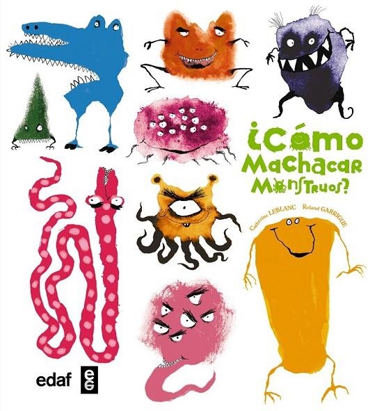 ¿Cómo machacar monstruos? | 9788441435339 | Leblanc, Catherine | Librería Castillón - Comprar libros online Aragón, Barbastro
