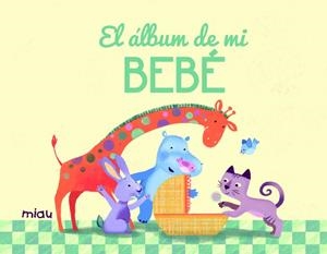 Álbum de mi bebé | 9788416082940 | Librería Castillón - Comprar libros online Aragón, Barbastro