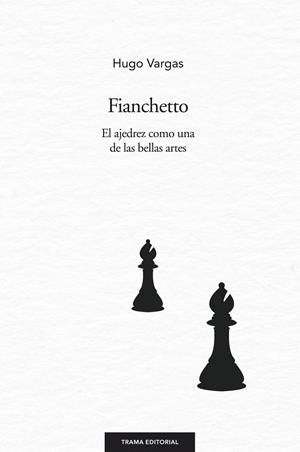 Fianchetto | 9788494166174 | Vargas Comsille, Hugo | Librería Castillón - Comprar libros online Aragón, Barbastro