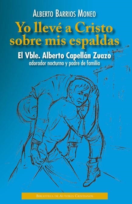 YO LLEVÉ A CRISTO SOBRE MIS ESPALDAS | 9788422017967 | BARRIOS MONEO, ALBERTO | Librería Castillón - Comprar libros online Aragón, Barbastro