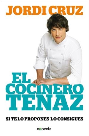 El cocinero tenaz | 9788416029471 | Jordi Cruz | Librería Castillón - Comprar libros online Aragón, Barbastro