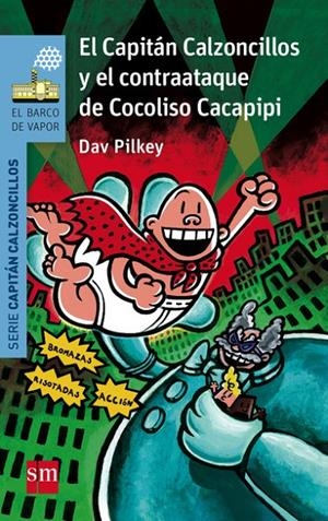 El Capitán Calzoncillos y el contraataque de Cocoliso Cacapipi | 9788467579222 | Pilkey, Dav | Librería Castillón - Comprar libros online Aragón, Barbastro