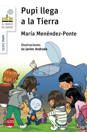 PUPI LLEGA A LA TIERRA | 9788467577754 | Menéndez-Ponte, María | Librería Castillón - Comprar libros online Aragón, Barbastro
