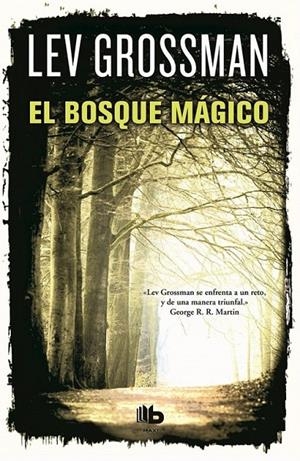 El bosque mágico | 9788490700556 | Lev Grossman | Librería Castillón - Comprar libros online Aragón, Barbastro