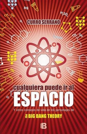 Cualquiera puede ir al espacio | 9788466657327 | Serrano, Curro | Librería Castillón - Comprar libros online Aragón, Barbastro