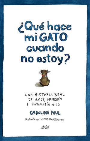 ¿Qué hace mi gato cuando no estoy? | 9788434422513 | Caroline Paul | Librería Castillón - Comprar libros online Aragón, Barbastro