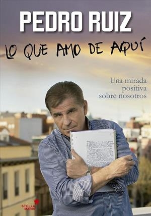 Lo que amo de aquí | 9788416128761 | Ruiz,Pedro | Librería Castillón - Comprar libros online Aragón, Barbastro