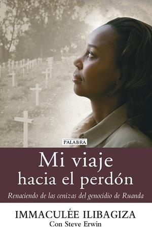 Mi viaje hacia el perdón | 9788490611081 | Ilibagiza, Inmaculée | Librería Castillón - Comprar libros online Aragón, Barbastro