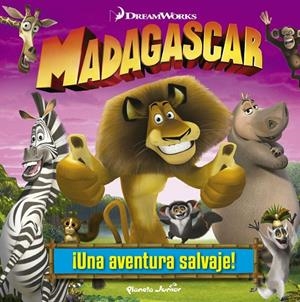 Madagascar. ¡Una aventura salvaje! | 9788408142416 | Dreamworks | Librería Castillón - Comprar libros online Aragón, Barbastro