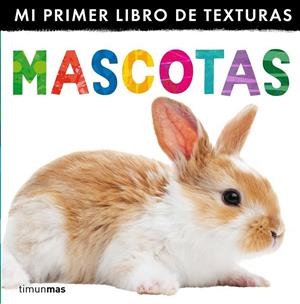 Mascotas. Mi primer libro de texturas | 9788408132998 | Little Tiger Press | Librería Castillón - Comprar libros online Aragón, Barbastro